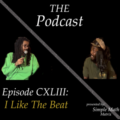 episode Episode CXLIII: I Like The Beat artwork
