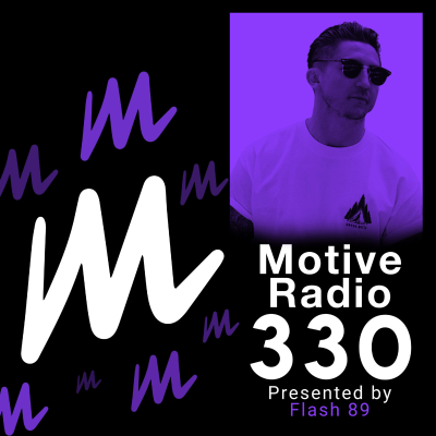 episode Episode 330: Motive Radio 330 - Presented by Flash 89 artwork