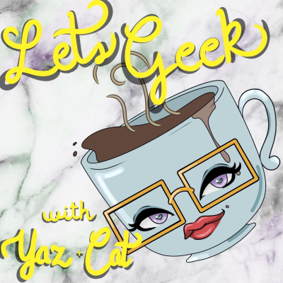 episode Lets Geek with Yaz & Cat: Anti Blackness in Kpop, TikTok failed the assignment during Black History Month & More! artwork