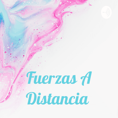 episode Fuerzas a distancia artwork