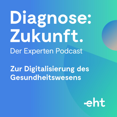 Diagnose: Zukunft - Der Experten Podcast - podcast