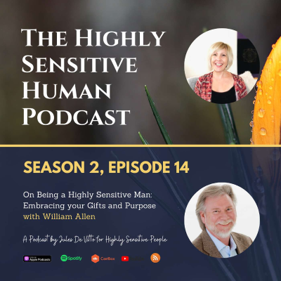 episode On Being a Highly Sensitive Man: Embracing your Gifts and Purpose with William Allen artwork