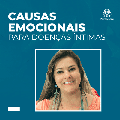 episode DOENÇAS ÍNTIMAS? QUAIS SÃO AS PRINCIPAIS CAUSAS EMOCIONAIS artwork