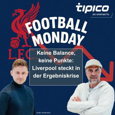 episode Keine Balance, keine Punkte: Liverpool steckt in der Ergebniskrise artwork