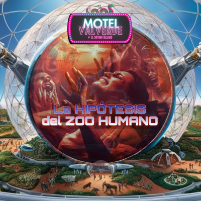 episode MVx41 Motel Valverde Vol.41La Hipótesis del Zoo Humano - Episodio exclusivo para mecenas artwork