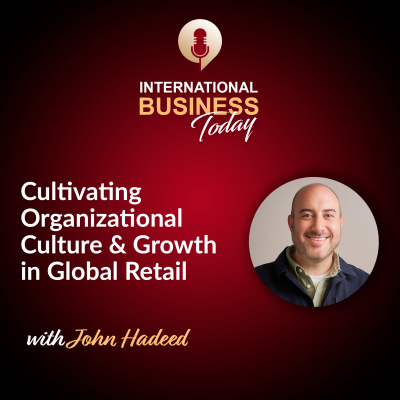 episode S7E8: Cultivating Organizational Culture and Growth in Global Retail with John Hadeed artwork