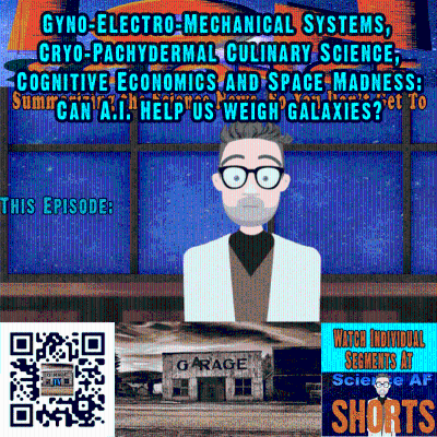 episode Gyno-Electro-Mechanical Systems, Cryo-Pachydermal Culinary Science, Cognitive Economics and Space Madness: How to weigh a galaxy cluster! artwork