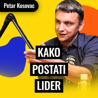 episode Kako da izgradiš veštine lidera | Petar Kosovac | Biznis Priče 182 artwork
