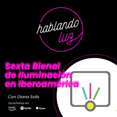 episode Sexta Bienal de Iluminación en Iberomérica artwork