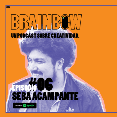 episode Brainbow ep #6 SEBA ACAMPANTE artwork