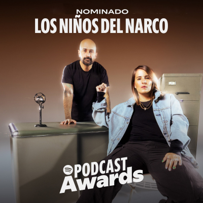 episode Vota por Los Niños del Narco y ayuda a Miranda a ganar en los Spotify Podcast Awards artwork