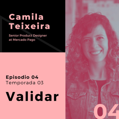 episode T3E4 - Validar con Camila Teixeira artwork