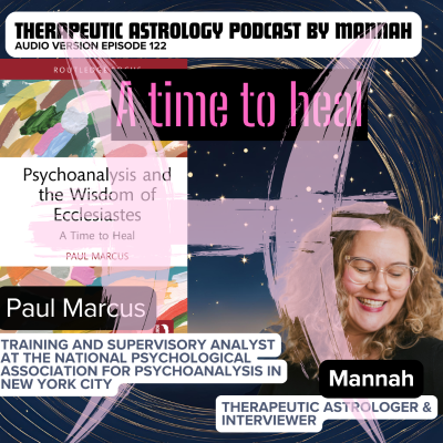 episode #122 - Paul Marcus - Psychoanalysis and the Wisdom of Ecclesiastes - A Time to Heal artwork