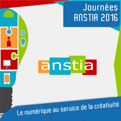 9 es journées ANSTIA : le numérique au service de la créativité