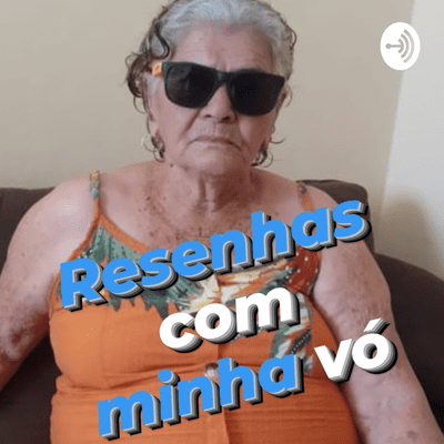 Resenhas Com Minha Vó