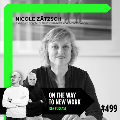 episode #499 Nicole Zätzsch | Executive Coach | Stärken-Evangelist und Rechstanwältin artwork