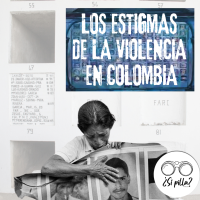 episode Los estigmas de la violencia en Colombia. artwork