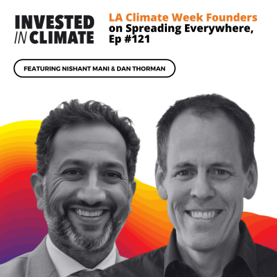 episode LA Climate Week Founders on Spreading Everywhere, Ep #121 artwork