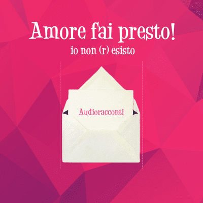 Amore fai presto! Io non (r)esisto