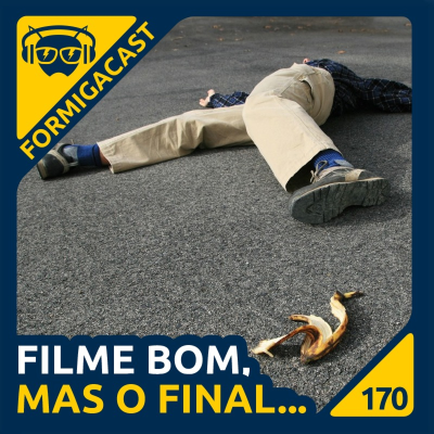 episode Filme bom, mas o final... | FormigaCast 170 artwork
