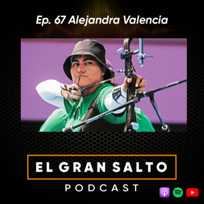 episode 67. "Concéntrate en lo que haces ahora para poder llegar a donde quieres" Alejandra Valencia artwork