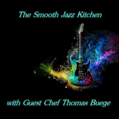 episode The Smooth Jazz Kitchen with Guest Chef Thomas Buege artwork