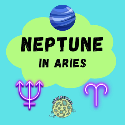 episode Neptune in Aries (March 30th, 2025-March 23rd, 2039) artwork