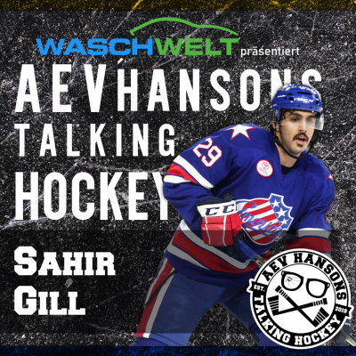 episode AEV Hansons talking Hockey mit Sahir Gill artwork