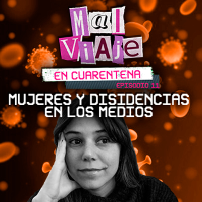 episode E11 T2: Mujeres y disidencias en los medios artwork