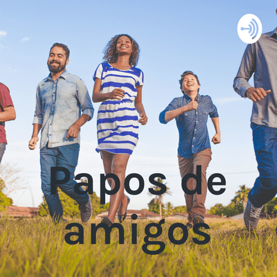 Papos de amigos