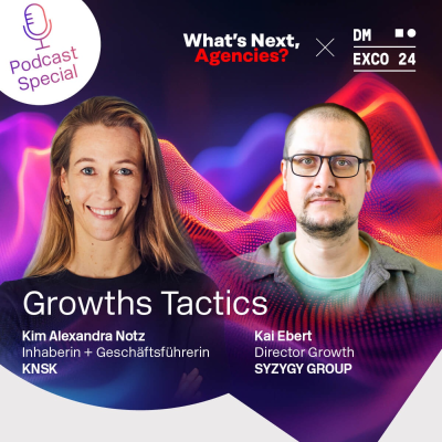 episode What's next, Agencies? Kai Ebert, Director Growth der SYZYGY GROUP, zum Thema Growths Tactics artwork