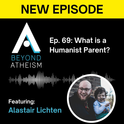 episode Ep. 69: What is a Humanist Parent? – Alastair Lichten artwork