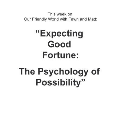 episode Expecting Good Fortune: The Psychology of Possibility artwork