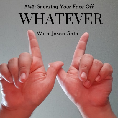 episode #142: Sneeze Your Face Off artwork