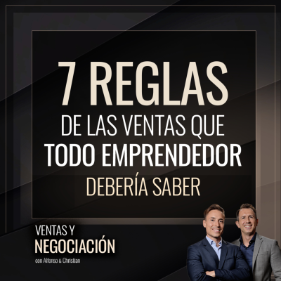 episode 7 Reglas de las Ventas que Todo Emprendedor Debería Saber artwork