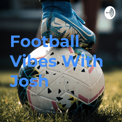 episode Football Vibes with Josh artwork