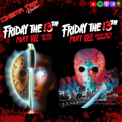 episode Friday the 13th Part VII: The New Blood & Part VIII : Jason Takes Manhattan | Cinema Trip Reviews artwork