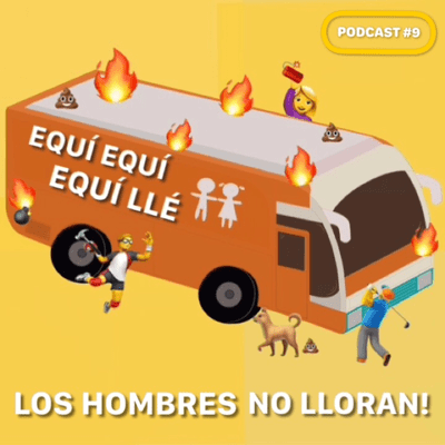 episode "Los Hombres no Lloran" podcast # 9 " El Bus de la Transfobia" artwork
