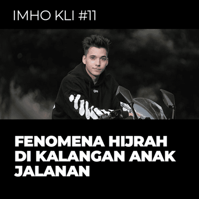 episode IMHO KLI #11 : Fenomena Hijrah di Kalangan Anak Jalanan artwork