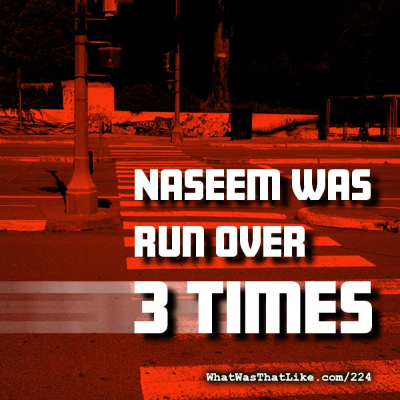 episode 224: Naseem was run over 3 times artwork