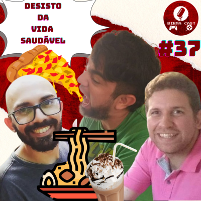 episode Birma Cast 37 - Desisto Da Vida Saudável artwork