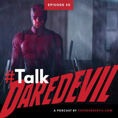 episode Episode 50: Reviewing the final two episodes of Daredevil: Born Again Season 1 - "Isle of Joy" and "Straight to Hell" artwork