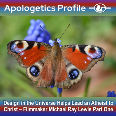 episode Episode 296: Design in the Universe Helps Lead an Atheist to Christ - Filmmaker Michael Ray Lewis - Part One artwork