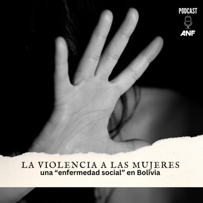 episode La violencia a las mujeres: una “enfermedad social” en Bolivia artwork