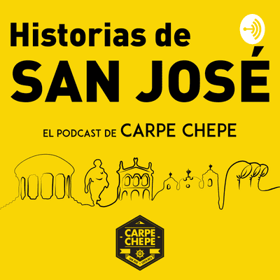 episode #18 Arquitectos: "Chame" Carranza / Historias de San Jose por Carpe Chepe artwork