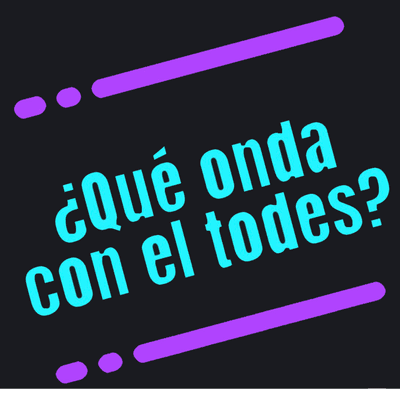 episode Episodio 3. ¿Qué onda con el todes? artwork