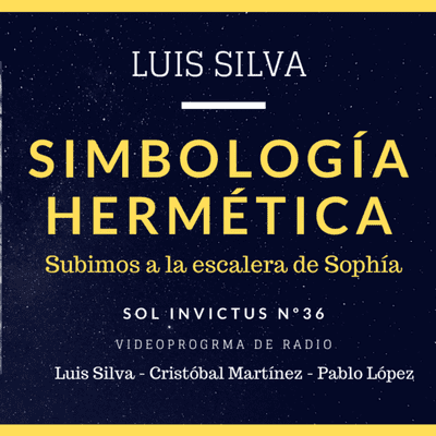 episode SIMBOLOGÍA HERMÉTICA: SUBIENDO LA ESCALERA DE SOPHIA | Alquimia y Simbología con Luis Silva artwork