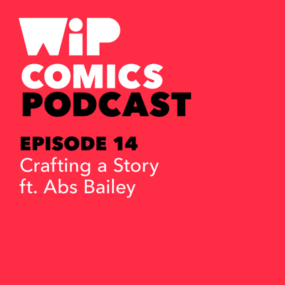 episode Episode 14: Crafting a Story, ft. Abs Bailey artwork
