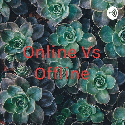 Online Vs Offline