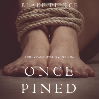 Once Pined (A Riley Paige Mystery—Book 6)